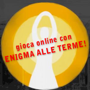 gioca online con ENIGMA ALLE TERME!