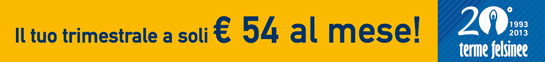 il tuo trimestrale a soli &euro; 54 al mese!
