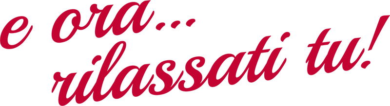 e ora... rilassati tu!